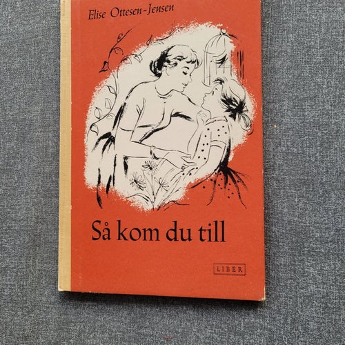 Så kom du till/Elsie Ottesen-Jensen