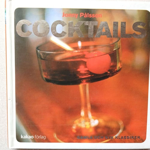 Cocktails: Gamla och nya klassiker av Jonny Pålsson, 2001