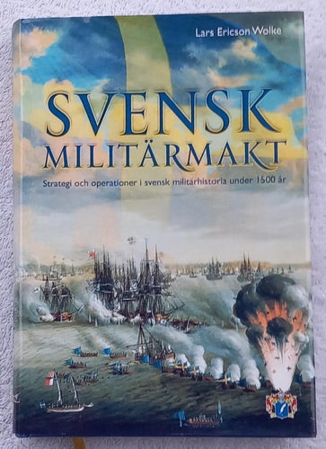 Svensk militärmakt – strategi och operationer i svensk militärhistoria 1500 år