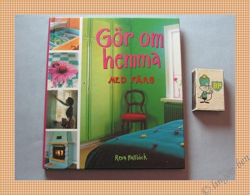 REVA HALLBÄCK - GÖR OM HEMMA MED FÄRG