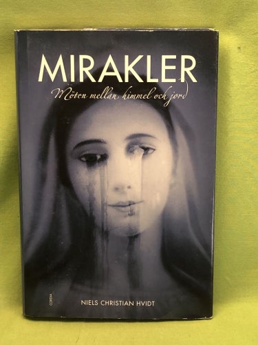 Mirakler möten mellan himmel och jord / Hvidt, Niels Christian
