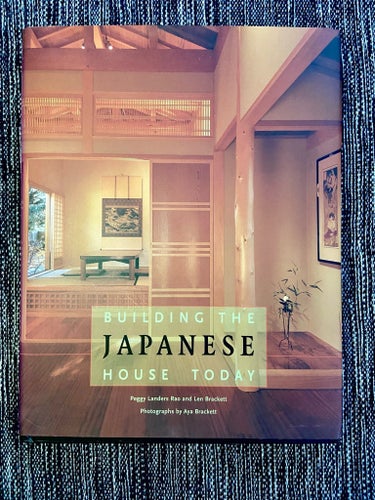 Building the Japanese House Today – Peggy Landers Rao & Len Brackett