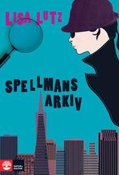 Spellmans arkiv / Lisa Lutz ; översättning: Ulla Danielsson.