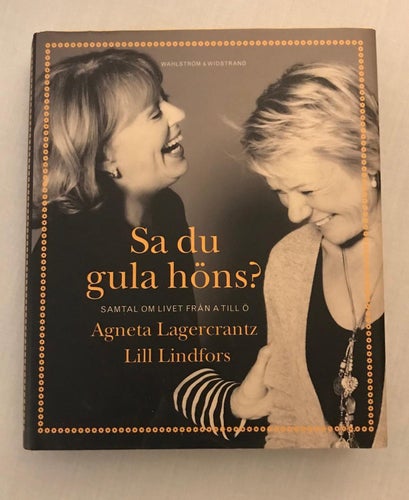 Sa du gula höns, Agneta Lagercrantz, Lill Lindfors, inbunden