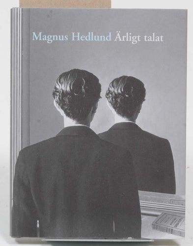 Ärligt talat / Magnus Hedlund.