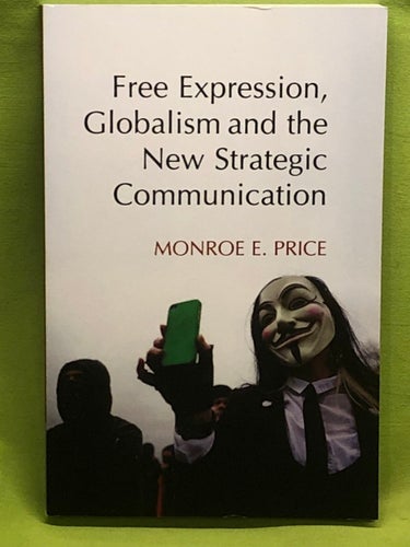 Free expression, globalism, and the new strategic communication / Price, Monr