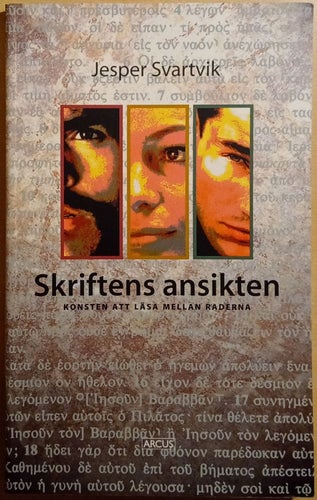 Skriftens ansikten: konsten att läsa mellan raderna / Jesper Svartvik