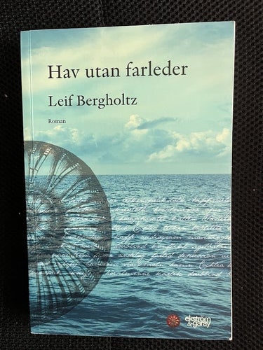 Hav utan farleder. / Leif Bergholtz