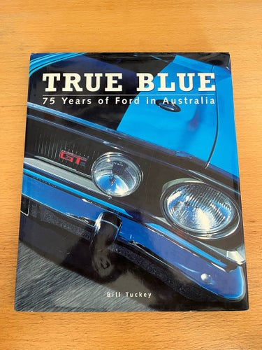 TRUE BLUE: 75 Years of Ford in Australia av Bill Tuckey, Okänt publiceringsår