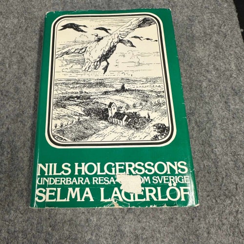 Selma Lagerlöf - Nils Holgerssons underbara resa genom Sverige
