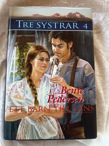 Tre Systrar 4: Ett barn till låns av Bente Pedersen