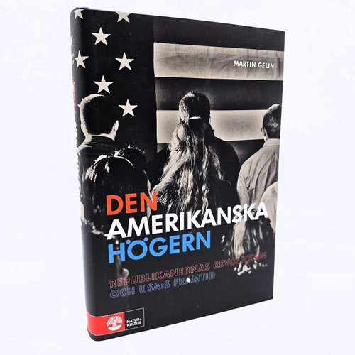 Den amerikanska högern - Martin Gelin