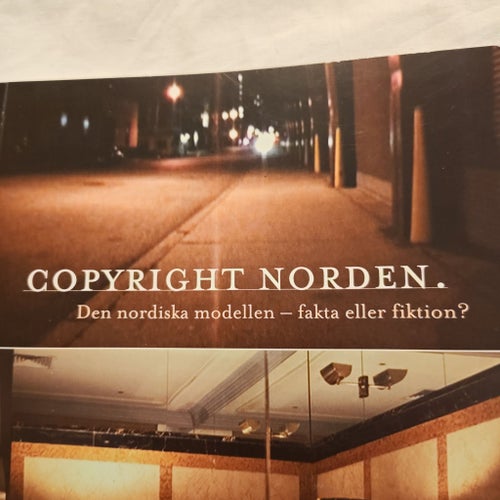 Copyright Norden. Den nordiska modellen - fakta eller fiktion?