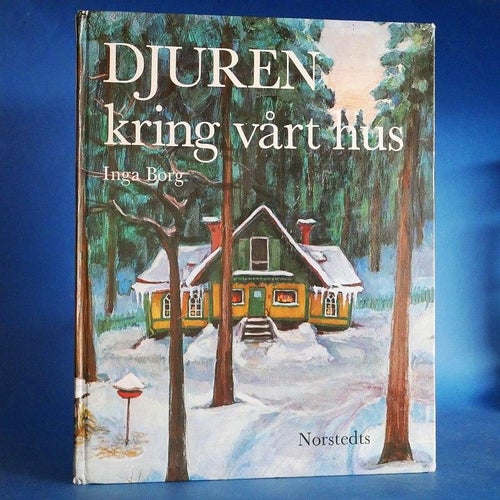 Djuren kring vårt hus , Inga Borg