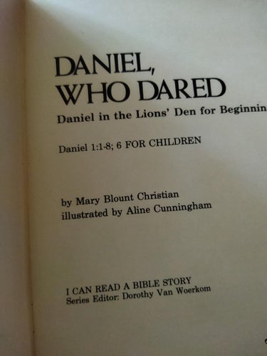 Daniel, who dared: Daniel in the lions' den for beginning readers. Bible story
