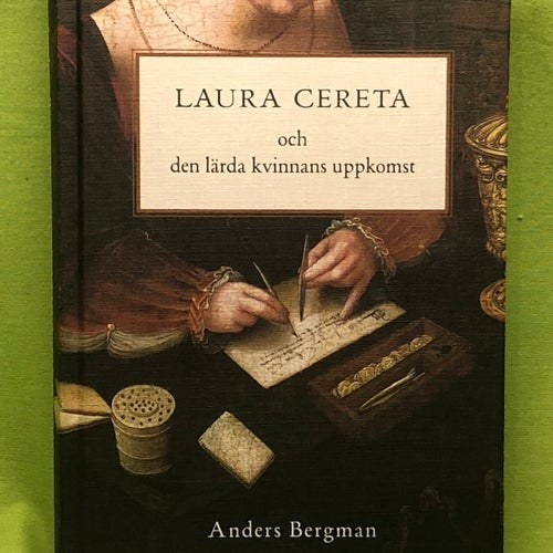 Laura Cereta och den lärda kvinnans uppkomst / Bergman, Anders
