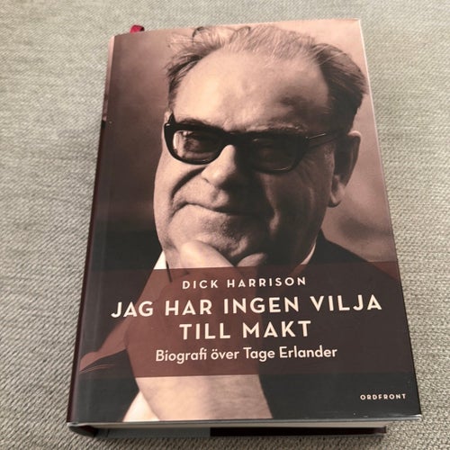 Bok: Jag har ingen vilja till makt: Biografi över Tage Erlander (2017