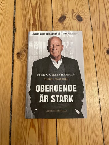 Oberoende är stark av Pehr G Gyllenhammar och Anders Palmgren, 2012