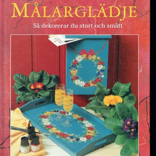 Målarglädje - Så dekorerar du stort och smått (Gerd Alfsen)