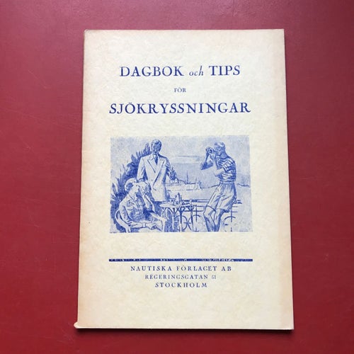 DAGBOK OCH TIPS FÖR SJÖKRYSSNINGAR Nautiska förlaget 1951