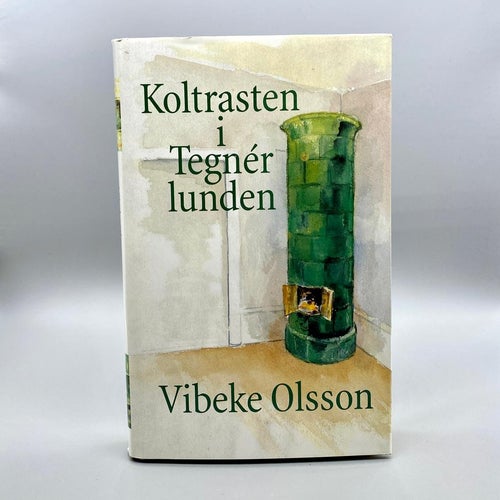 Koltrasten i Tegnérlunden av Vibeke Olsson (roman)