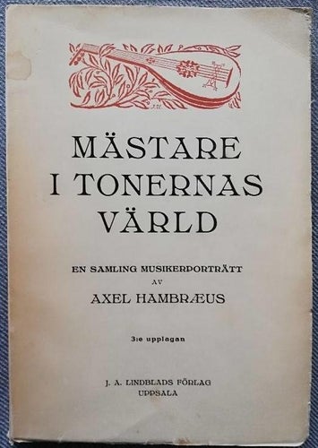 Mästare i tonernas värld. En samling musikerp... av Axel Hambraeus