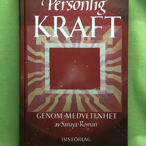 Personlig kraft genom medvetenhet / Roman, Sanaya