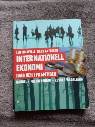 Internationell Ekonomi Idag och i Framtiden av Leif Holmvall och Hans Axelsson