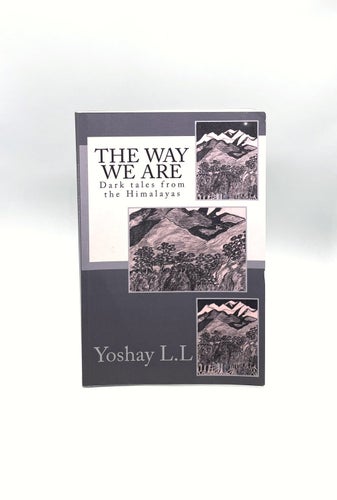 The Way We Are: Dark Tales From the Himalayas av Yoshay L.L. (short stories)