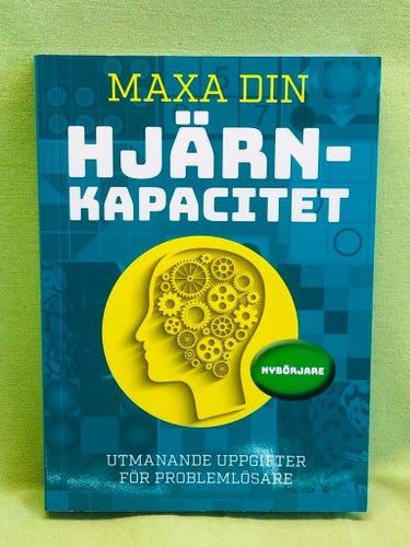 Maxa din hjärnkapacitet Utmanande uppgifter för problemlösare / Matthew Donega