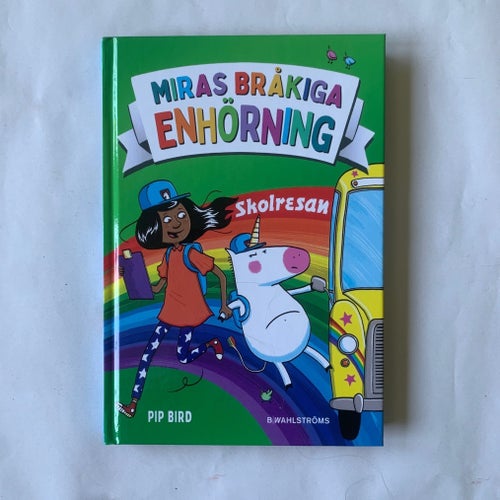 Miras bråkiga enhörning Skolresan av Pip Bird