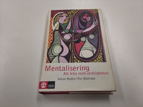Mentalisering: Att leka med verkligheten av Göran Rydén och Per Wallroth, 2008