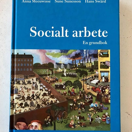 SOCIALT ARBETE EN GRUNDBOK A. Meeuwisse S. Sunesson H. Swärd 2001