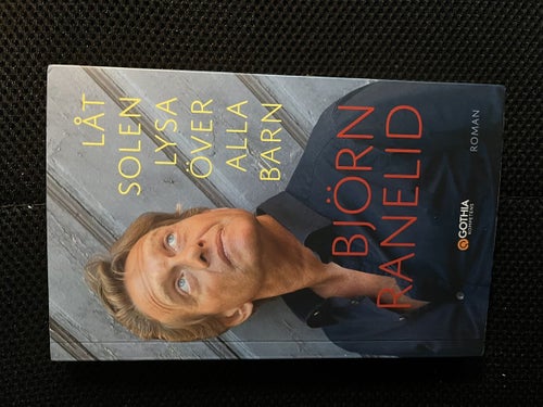 Låt solen lysa över alla barn - Björn Ranelid