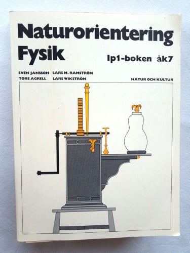 Naturorientering Fysik Ip1-boken åk7 - Jansson, Ramström, Agrell, Wikström 1973