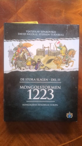 Mongolstormen 1223: De stora slagen - Del 11 av David Nicolle, Stephen