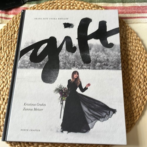Gift - Skapa ditt unika bröllop av Kristina Grahn och Zanna Metzer, 2018