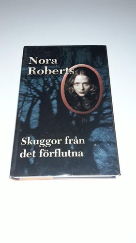 Nora Roberts - Skuggor från det förflutna (Inbunden)