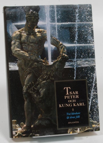Tsar Peter och kung Karl : två härskare och deras folk