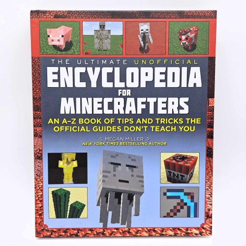 The Ultimate Unofficial Encyclopedia for Minecrafters - Megan Miller