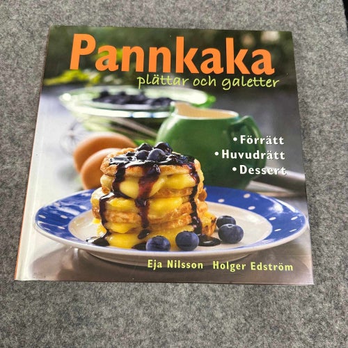 Eja Nilsson / Holger Edström - Pannkakor, plättar och galetter
