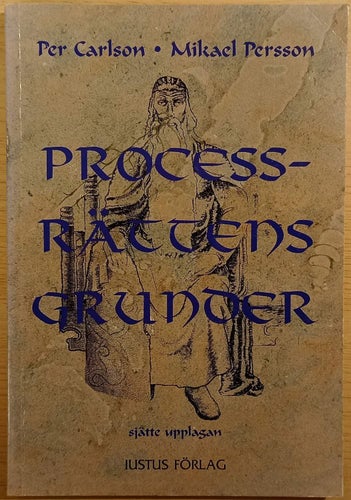 Processrättens grunder / Per Carlson, Mikael Persson