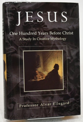 Jesus : one hundred years before Christ / Alvar Ellegård.