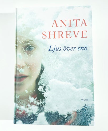LJUS ÖVER SNÖ - ANITA SHREVE - INBUNDEN