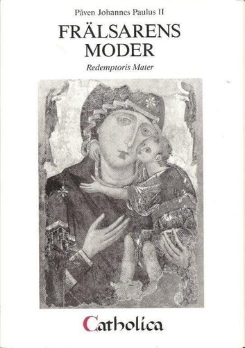 Johannes Paulus II: Encyklian Frälsarens Moder. Redemptoris