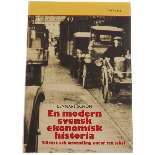 Lennart Schön - En modern svensk ekonomisk historia