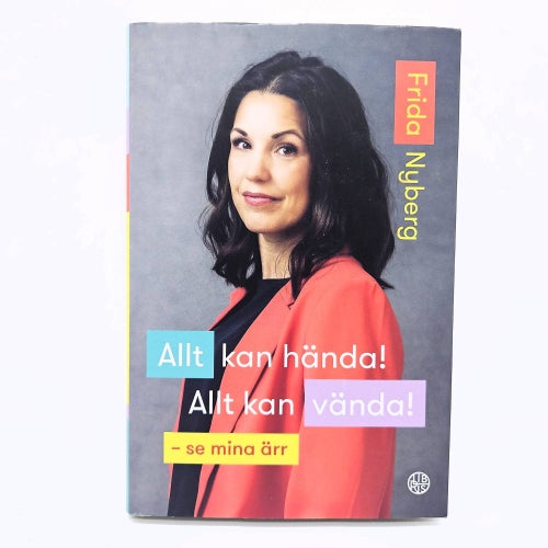 Allt kan hända! Allt kan vända!: se mina ärr - Frida Nyberg