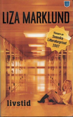 Livstid - Liza Marklund - 2007
