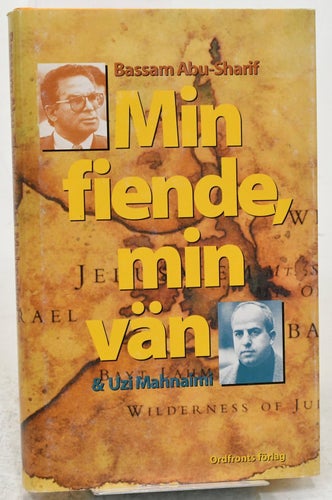 Min fiende, min vän / Bassam Abu-Sharif & Uzi Mahnaimi