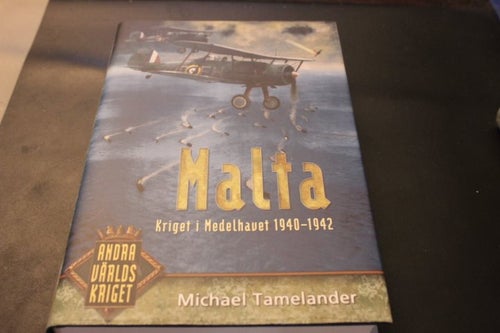 Malta: Kriget i Medelhavet 1940-1942 - Michael Tamelander (Fint skick!)